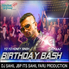 Birthday Bash (Yo Yo Honey Shing) CLUB MIX DJ SAHIL (Sahil Dakha)