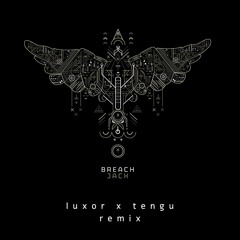 Breach - Jack (Tengu x Luxor Bootleg)
