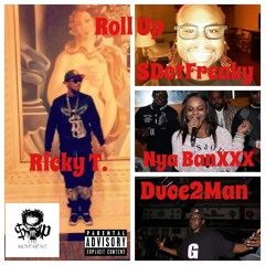 Roll Up - SDotFreaky, Nya BanXXX, Ricky T, DuceMan