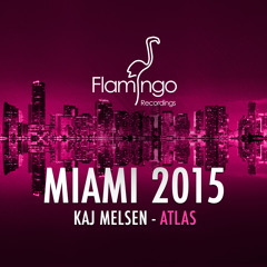 Kaj Melsen - Atlas (OUT NOW) [Miami 2015 Exclusive]