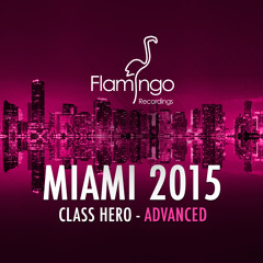 Class Hero - Advanced (OUT NOW) [Miami 2015 Exclusive]