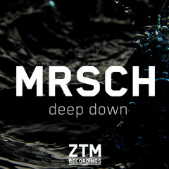 MRSCH - Deep Down (Original Mix)