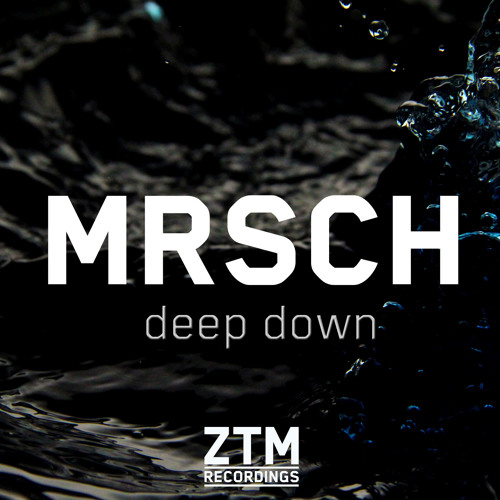 MRSCH - Deep Down (Original Mix)