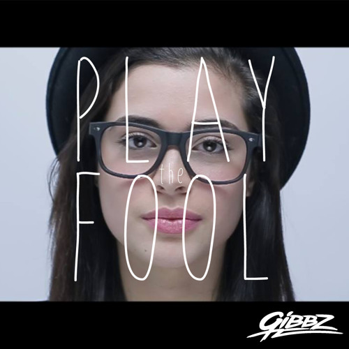 Play the Fool by ​GIBBZ (USA)