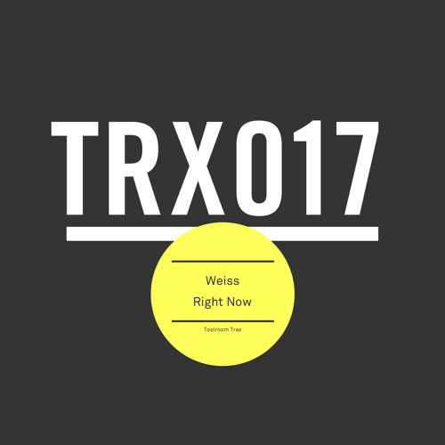 Weiss - Right Now - Toolroom Trax