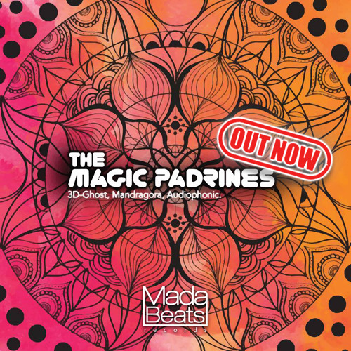 Mandragora, Audiophonic & 3D-Ghost - The Magic Padrines (FREE download - 5 years classic)