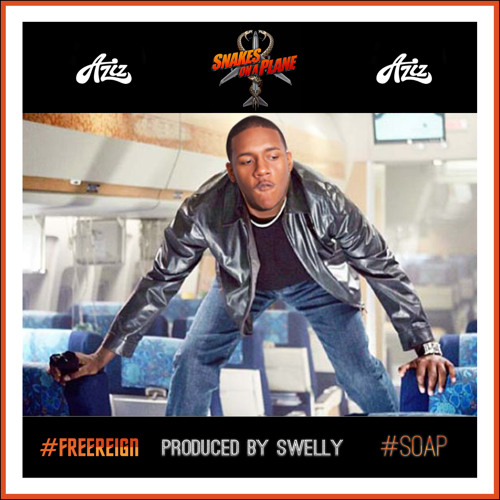 Aziz - Snakes On A Plane #SOAP (Prod. Swelly)