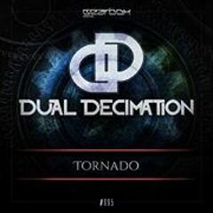 Dual Decimation - Tornado