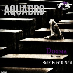 Aquadro - Dogma - Rick Pier O Neil Remix Preview