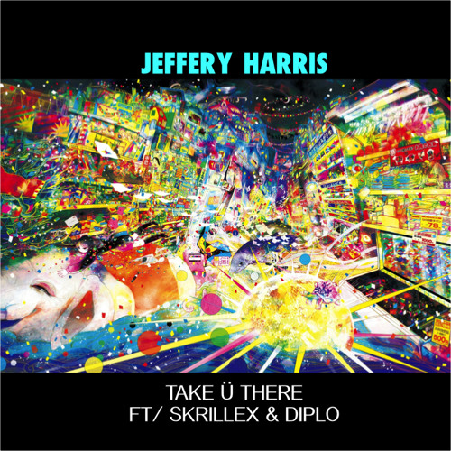 Take Ü There ft. Skrillex and Diplo