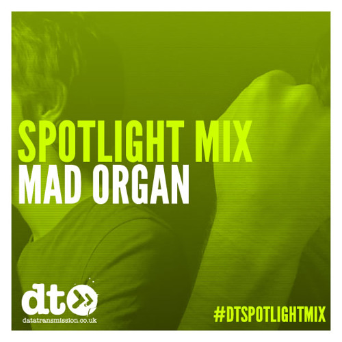 Spotlight Mix: Mad Organ