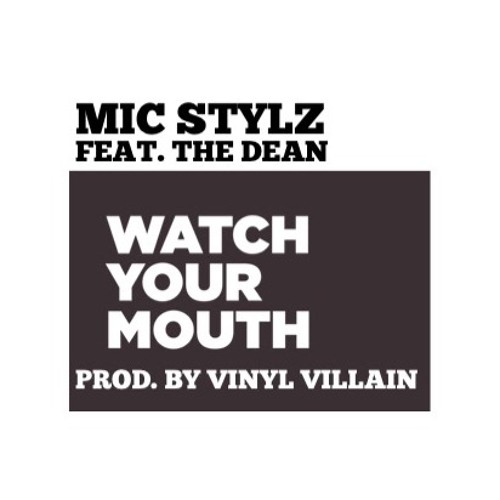 Watch Your Mouth feat. The Dean (Prod. by Vinyl Villain)