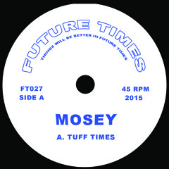 Mosey - Tuff Times EP - PREVIEW - FT027