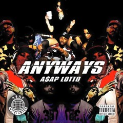 A$AP LOTTO - ANYWAYS