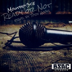 Mouthpi3ce - Ready Or Not