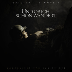 UND OB ICH SCHON WANDERT - FILMMUSIK - Traue keinem Licht (Jan Selzer)