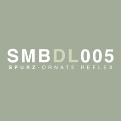 Spurz - Ornate Reflex (SMBDL005)