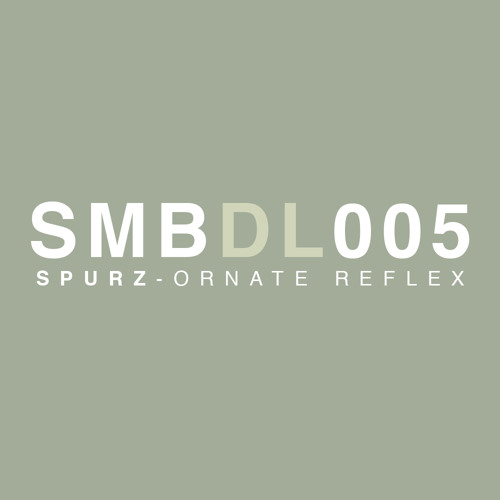 Spurz - Ornate Reflex (SMBDL005)