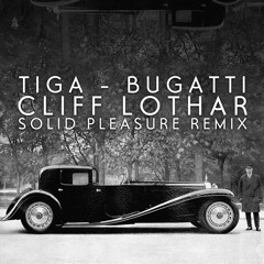 Tiga - Bugatti (Cliff Lothar Solid Pleasure Remix)