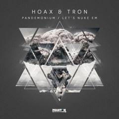 Hoax & Tron - Lets Nuke Em