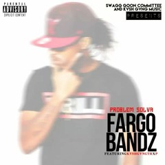 FargoBandz-Problem Solva Ft. KvshGvngTrap Prod. By Blocc1