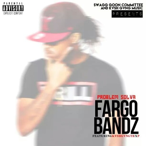 FargoBandz-Problem Solva Ft. KvshGvngTrap Prod. By Blocc1