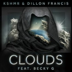 KSHMR & Dillon Francis - Clouds ft. Becky G (Borgore Remix) [Free Download]