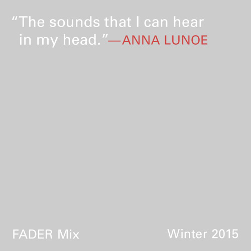 FADER Mix: Anna Lunoe