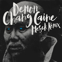 Demon - Chang Caine (Mesck remix)