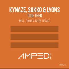 Kynaze Sokko Lyons - Together (Danny Chen Remix)