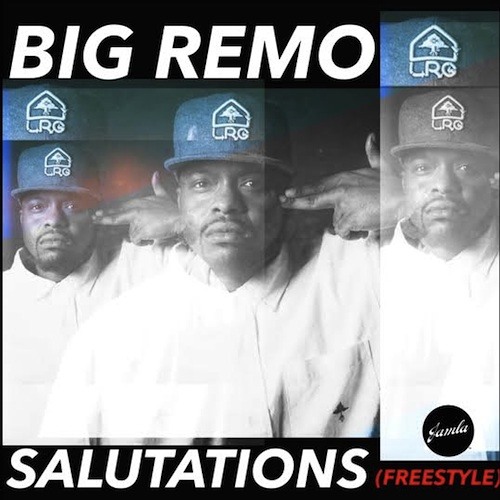 BIG REMO - SALUTATIONS (freestyle)