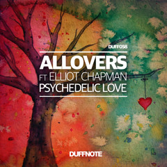 Allovers Feat. Elliot Chapman - Psychedelic Love (Original) # Teaser #