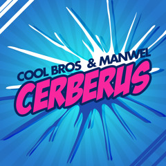 COOL BROS & ManWel - Cerberus (Original Mix)*FREE DOWNLOAD* Supported by DJ BL3ND, SIKDOPE