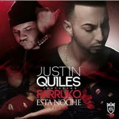 Justin Quiles Esta Noche Remake Ft. Faruko