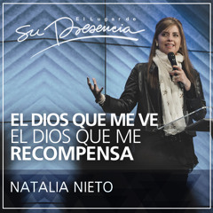 El Dios que me ve, el Dios que me recompensa - Natalia Nieto - 8 Marzo 2015