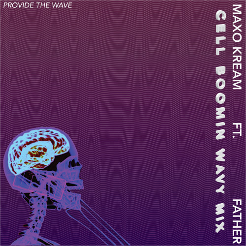 MAXO KREAM FT. FATHER CELL BOOMIN WAVY MIX