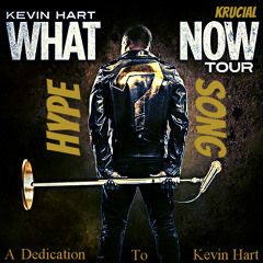 Krucial "What Now?" ( Kevin Hart Hype Song)