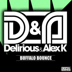 Delirious & Alex K - Buffalo Bounce