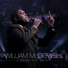 William McDowell - Send The Rain (Radio Edit)