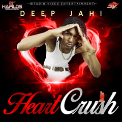 DEEP JAHI - HEART CRUSH [STUDIO VYBZ] REGGAE DANCEHALL 2015