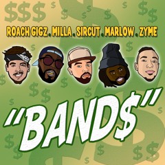 Zyme - BAND$ (feat. Roach Gigz, Milla, Sircut & Marlow)