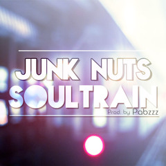 Junk Nuts - Soul Train (prod. Pabzzz)