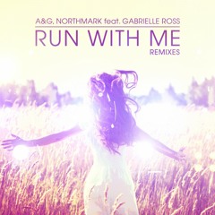 A&G, Northmark, Gabrielle Ross - Run With Me (Zack Edward Remix) [Ultra Records]