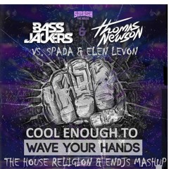 Bassjackers & Thomas Newson vs. Spada & Elen Levon - Cool Enough To Wave Your Hands