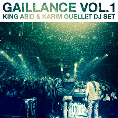 GAILLANCE VOL.1 KING ABID & KARIM OUELLET - K.O.K.A DJ SET