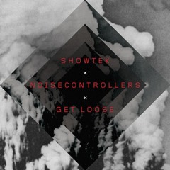 Showtek, Noisecontrollers - Get Loose (AVG Bootleg Mix)