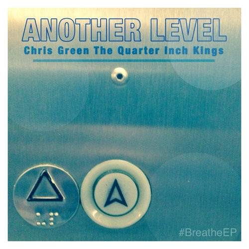 Chris Green - Another Level  Prod By The Quarter Inch Kings