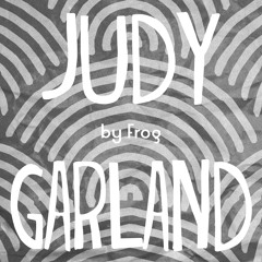 Frog - "Judy Garland"