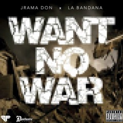 LaBandana Ft Jrama Dolla - Dey Dont Want No War
