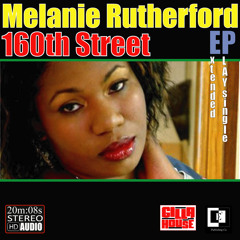 Melanie Rutherford - 160th Street [Full Ep]